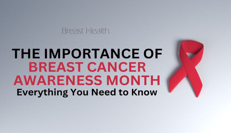 The Importance of Breast Cancer Awareness Month: Everything You Need to Know